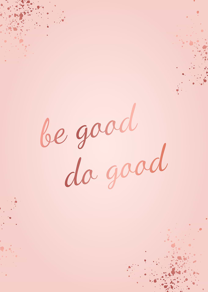 Be Do Good Rose Gold Quote