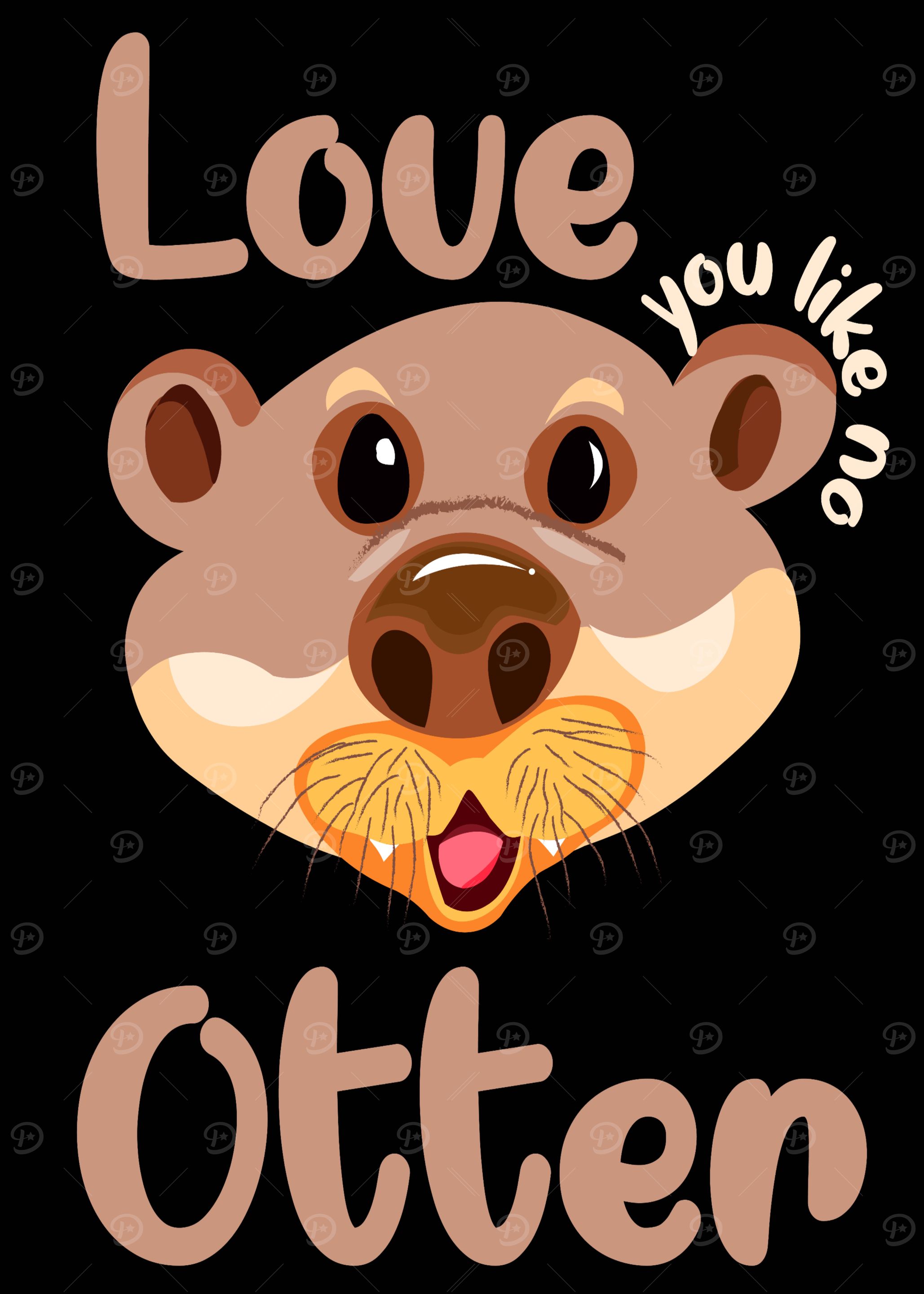 Love you like no otter
