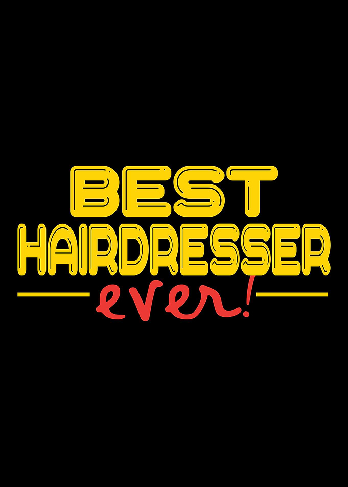 Hairdresser Best ever Ha