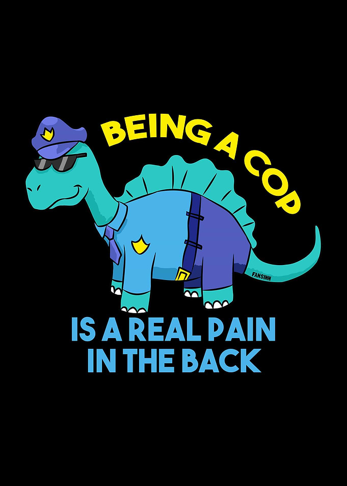 Police dinosaurs back pain