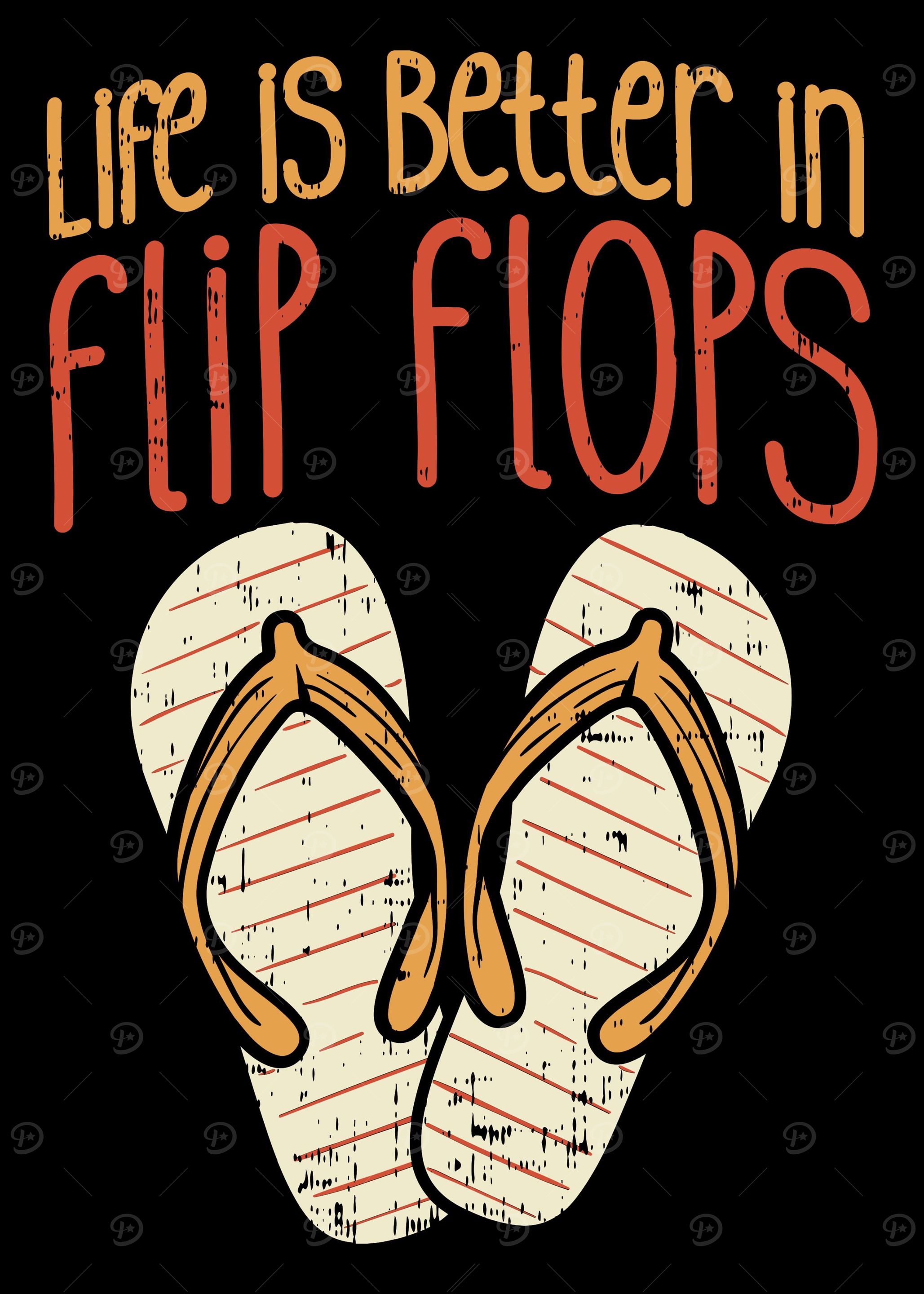 Life Is Better In Flip Flo