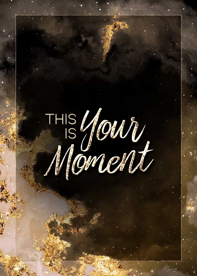 This is Your Moment Gold