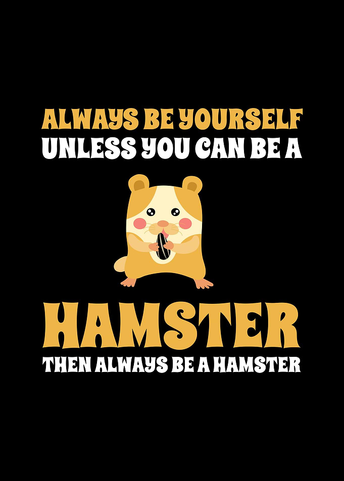Always Be A Hamster