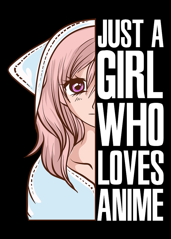 Just A Girl Who Loves Anim
