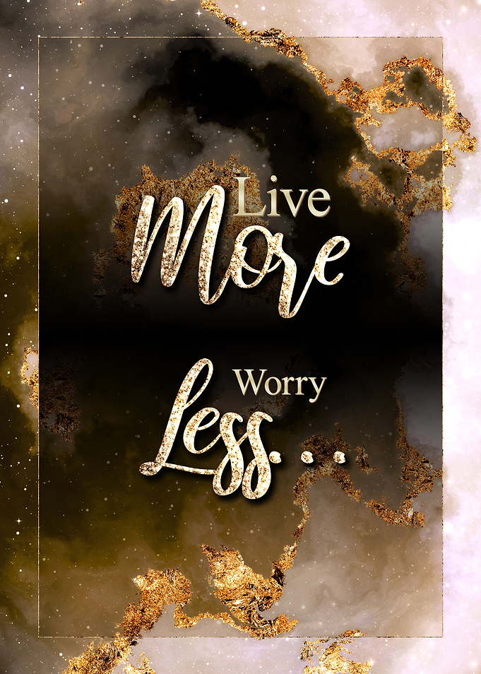 Live More Worry Less
