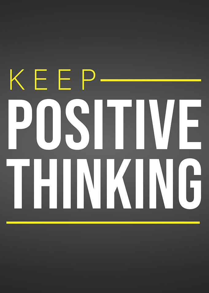 Keep positive thinking