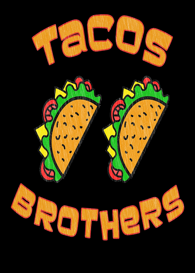 Tacos Brothers Funny