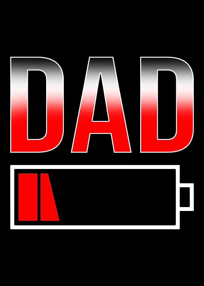 Dad Battery Low