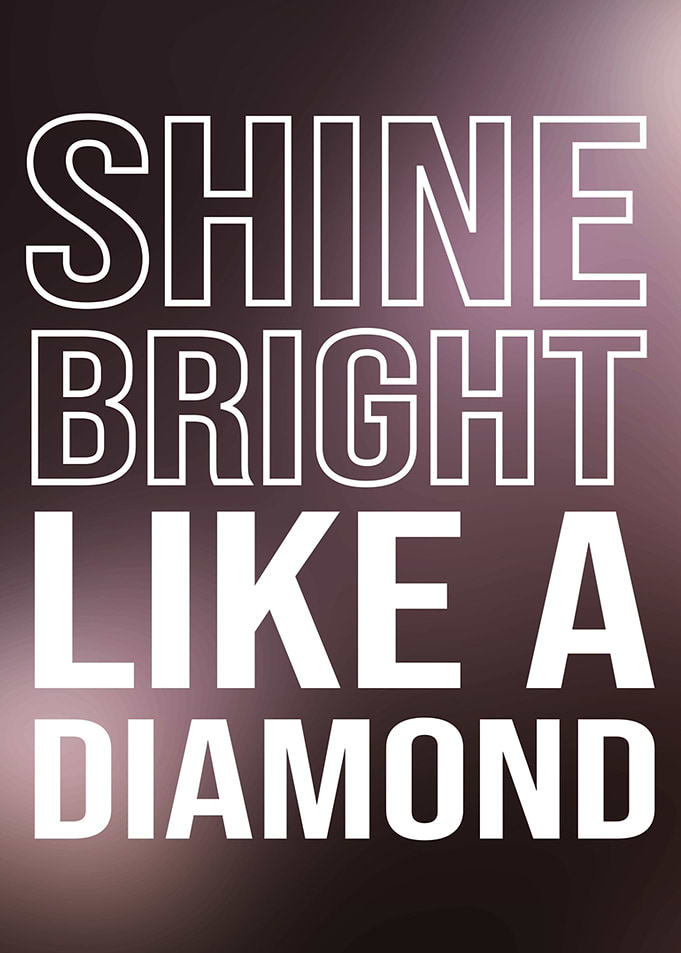 Shine bright like Diamond
