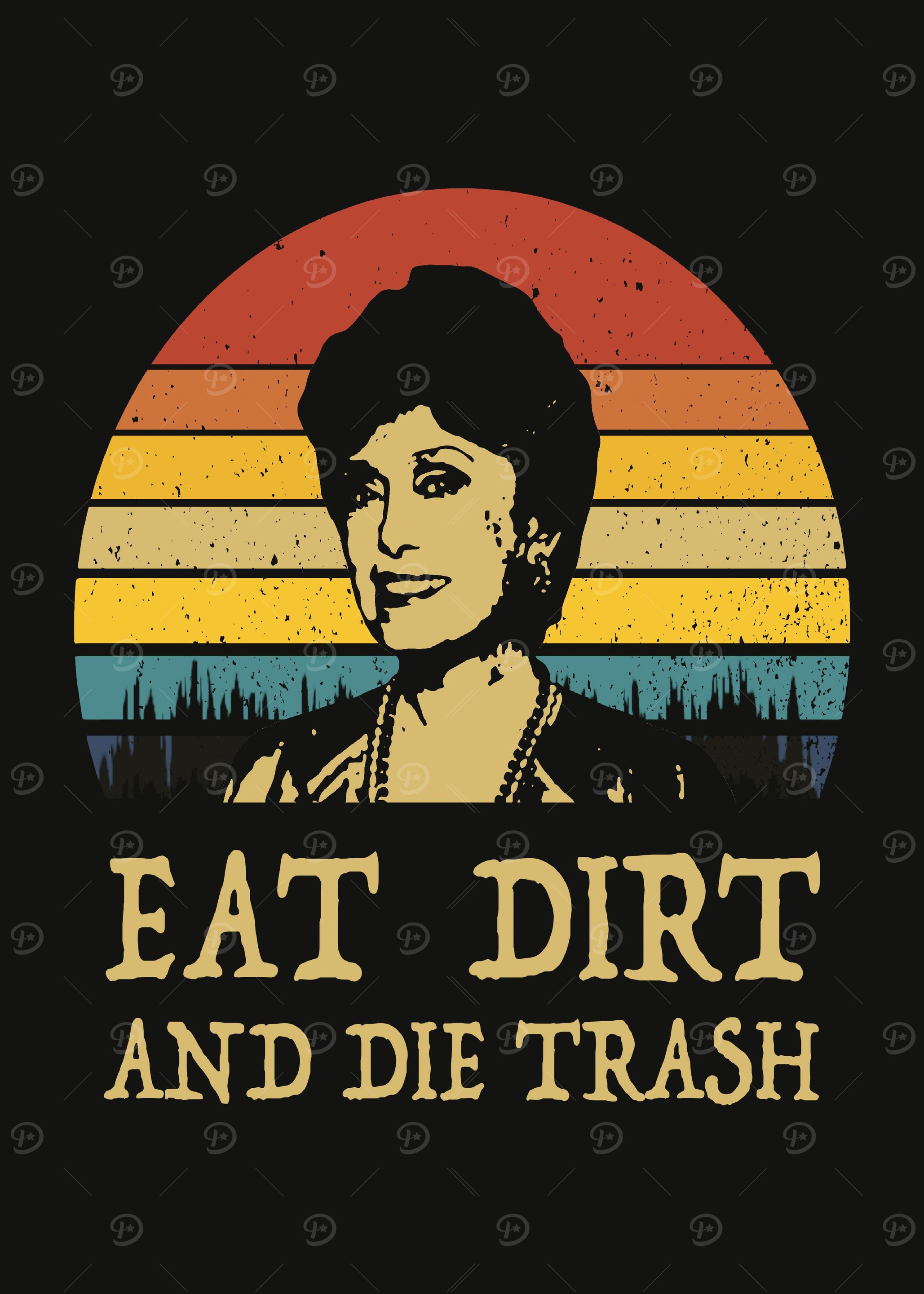 Eat Dirt Die Trash