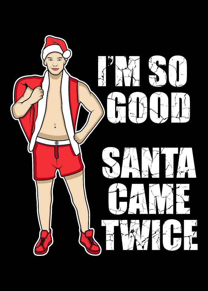 Im So Good Santa Came Twi