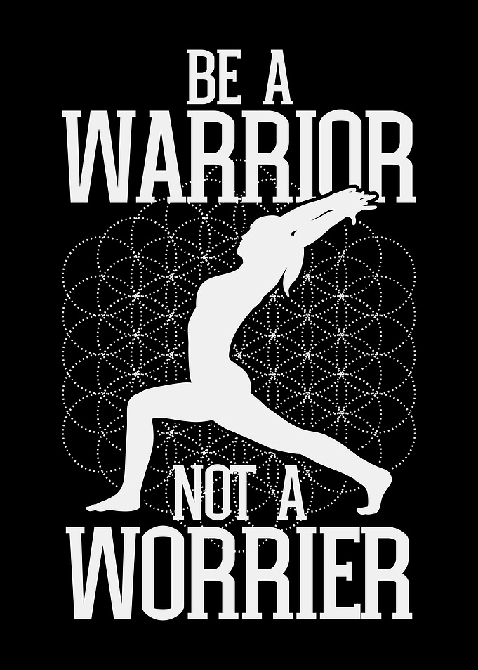 Warrior not Worrier Yoga