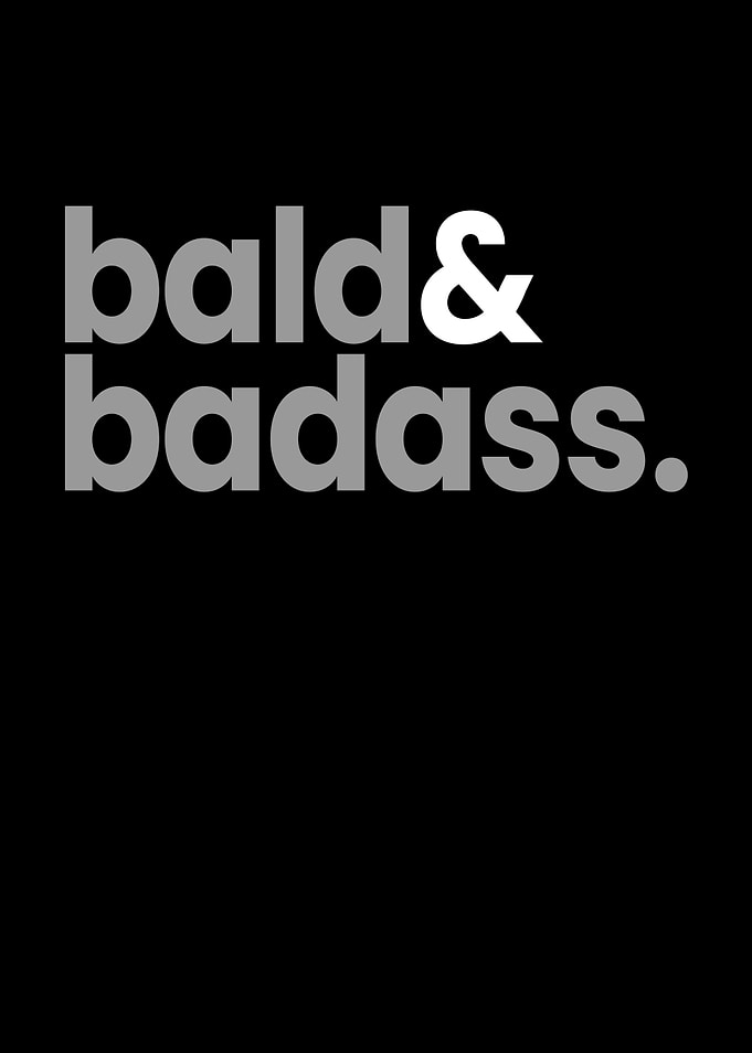 Bald Badass Bald Baldy