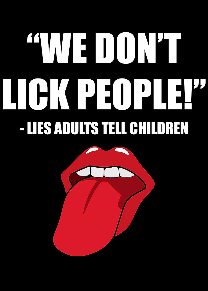 We Dont Lick People