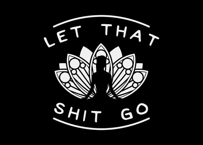 Let that shit Go Yoga