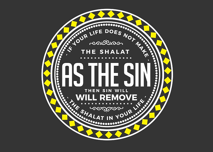 make the shalat as the sin