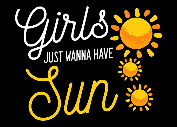 Girls just wanna have sun