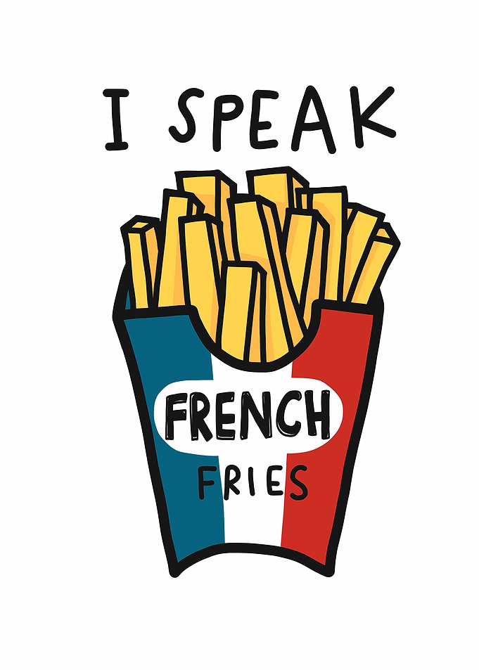 I speak French fries