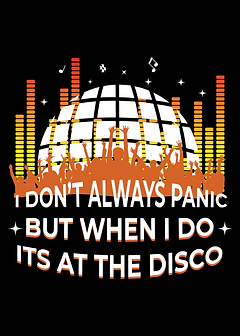 I Dont Always Panic