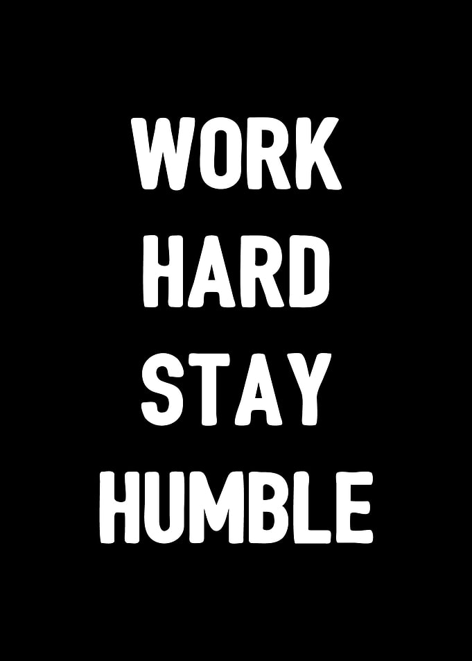 Work Hard Stay Humble