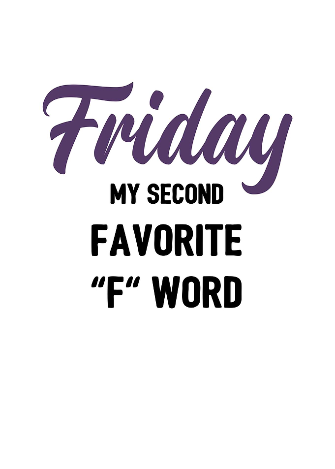 Friday my second F word