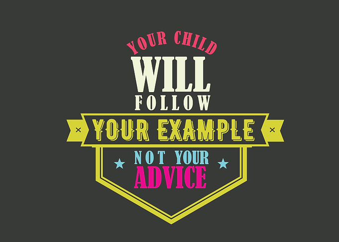 your child will follow you