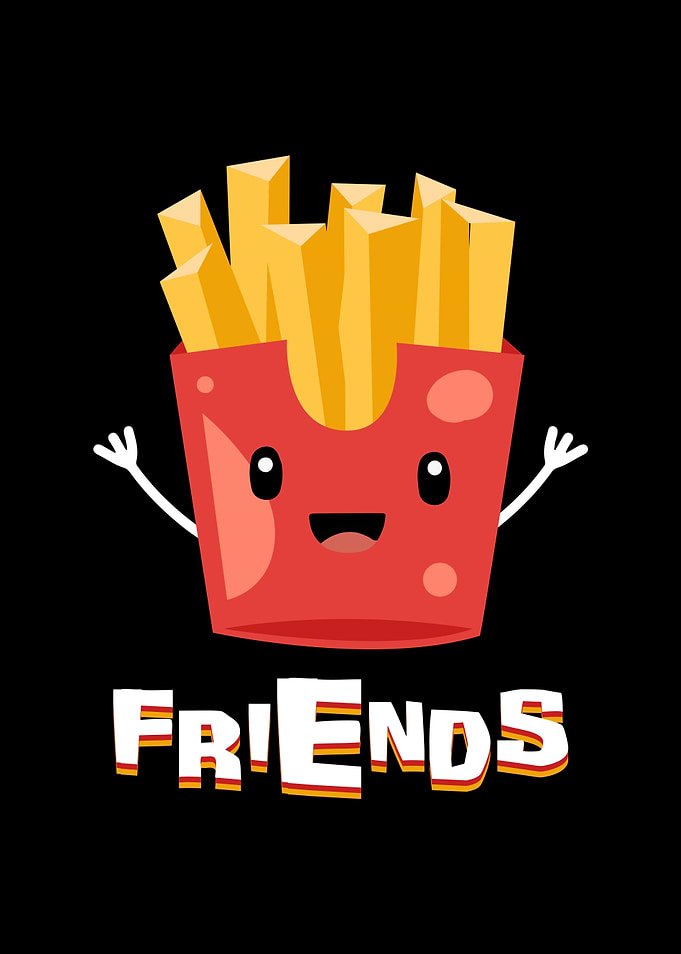 Friends Friendship Fries