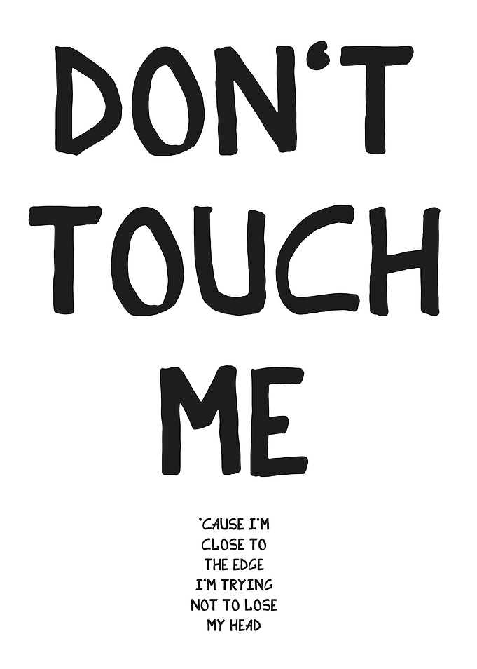 Dont touch me