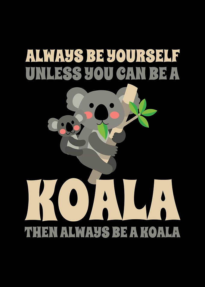 Always Be A Koala