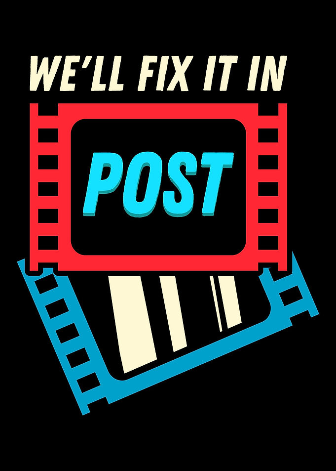 Well Fix It In Post For F