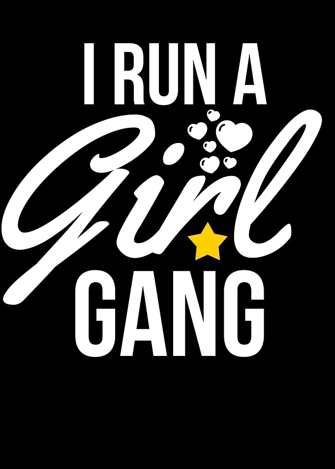I Run A Girl Gang Mom Life