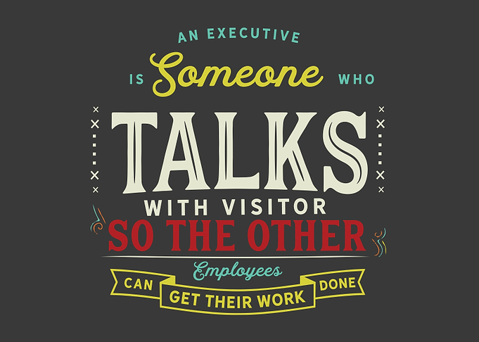 An executive is someone