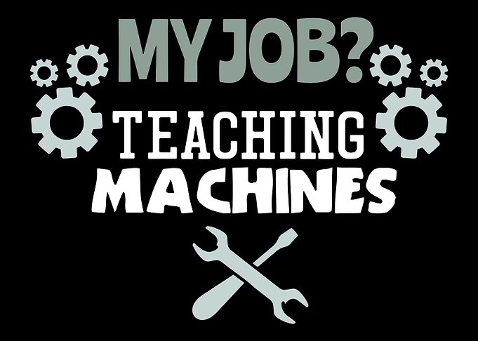My Job Teaching Machines