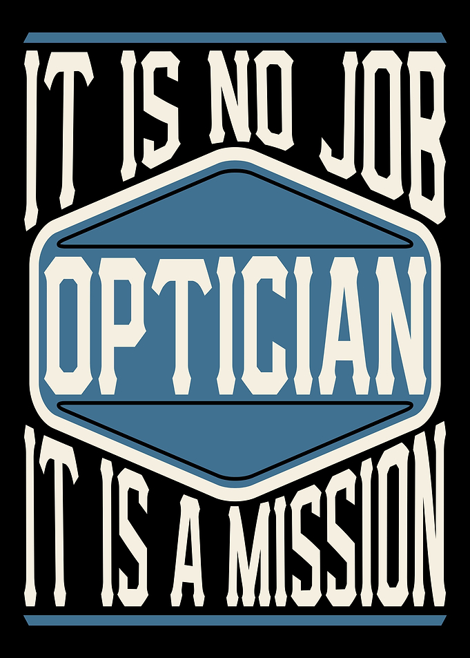 Optician It Is A Mission