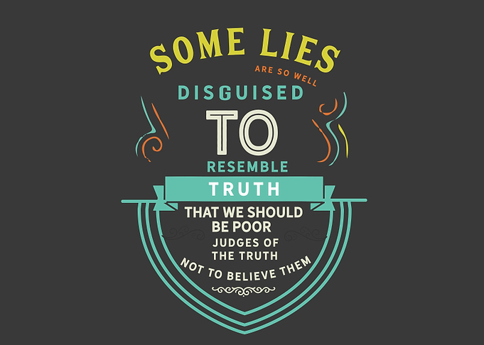 Some lies are so well
