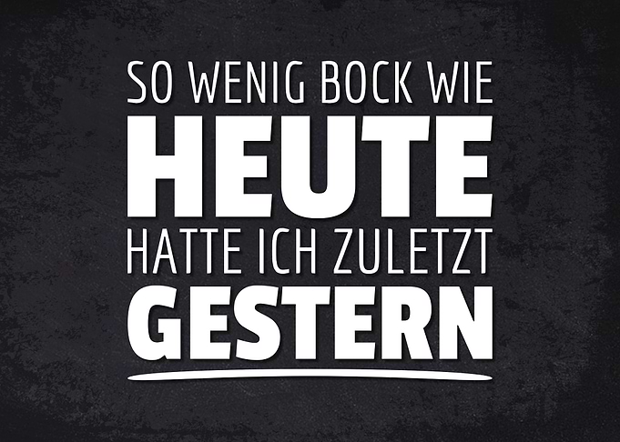 So wenig Bock Spruch