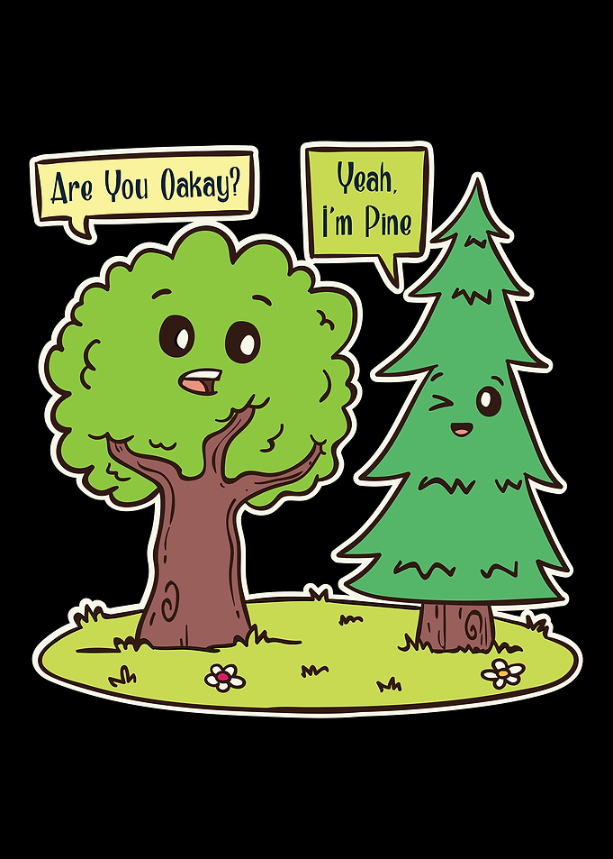 Are You Oakay Yeah Im Pine