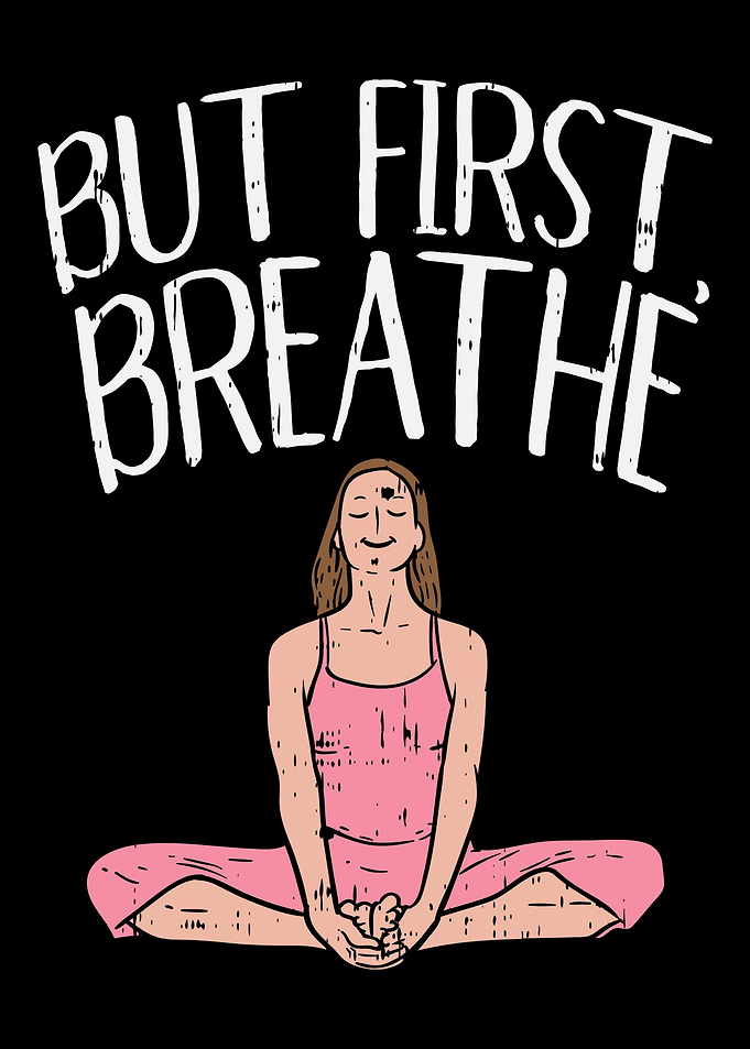 But First Breathe For Yoga