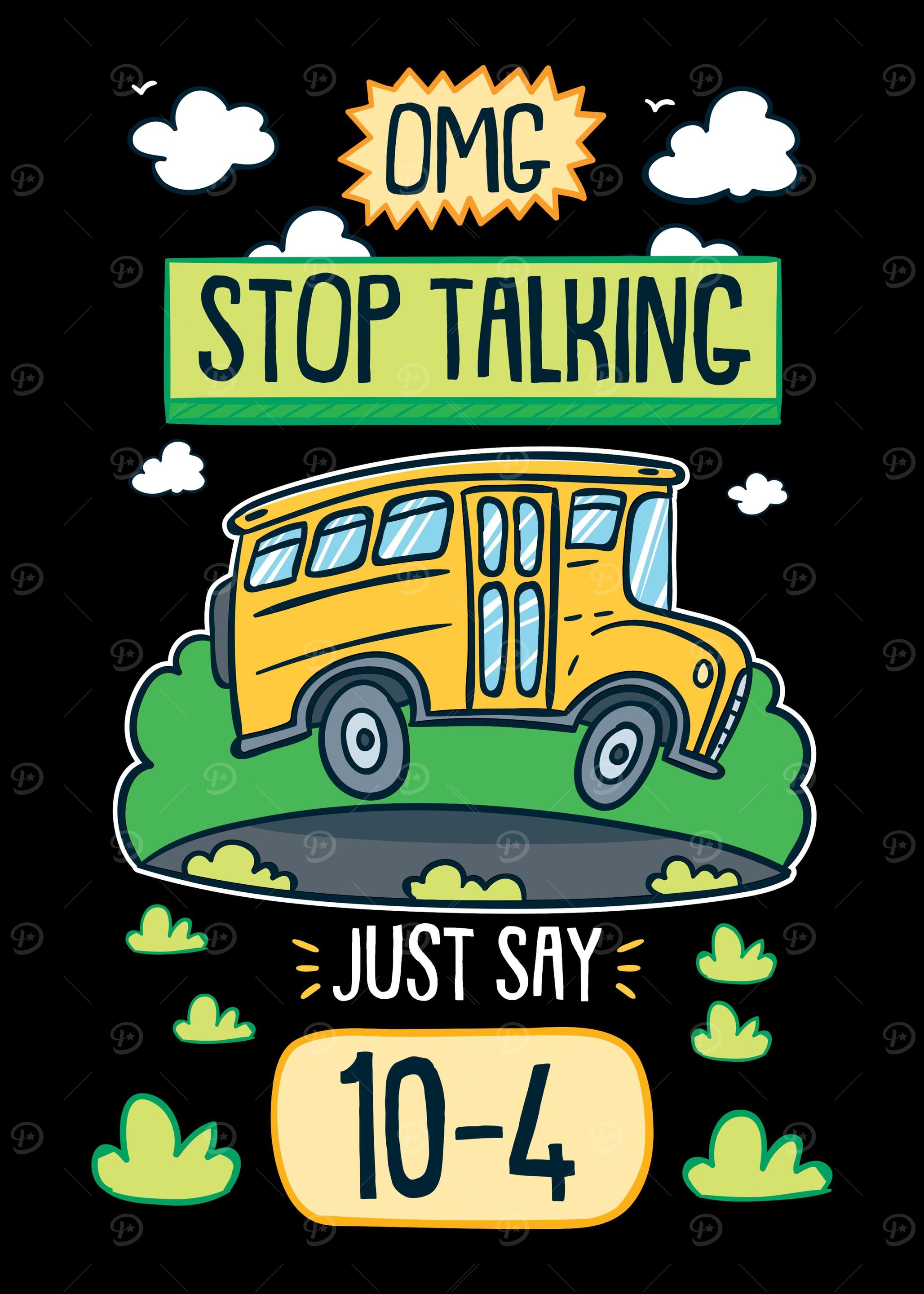 Omg Stop Talking Just Say