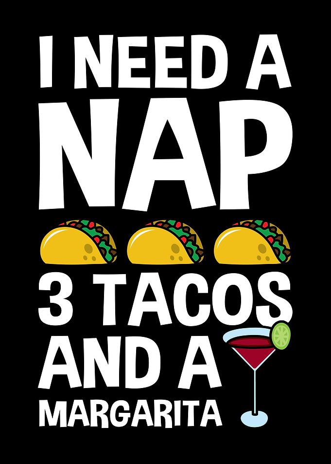 Nap and 3 Tacos
