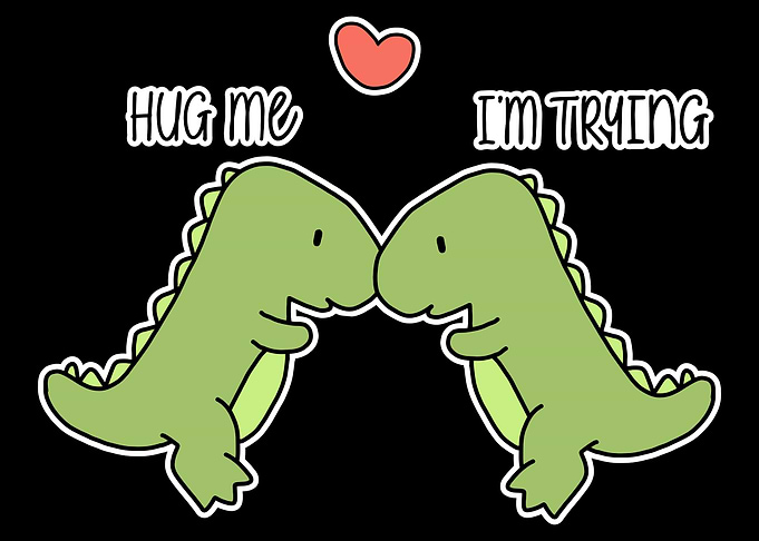 Dinosaur hug me