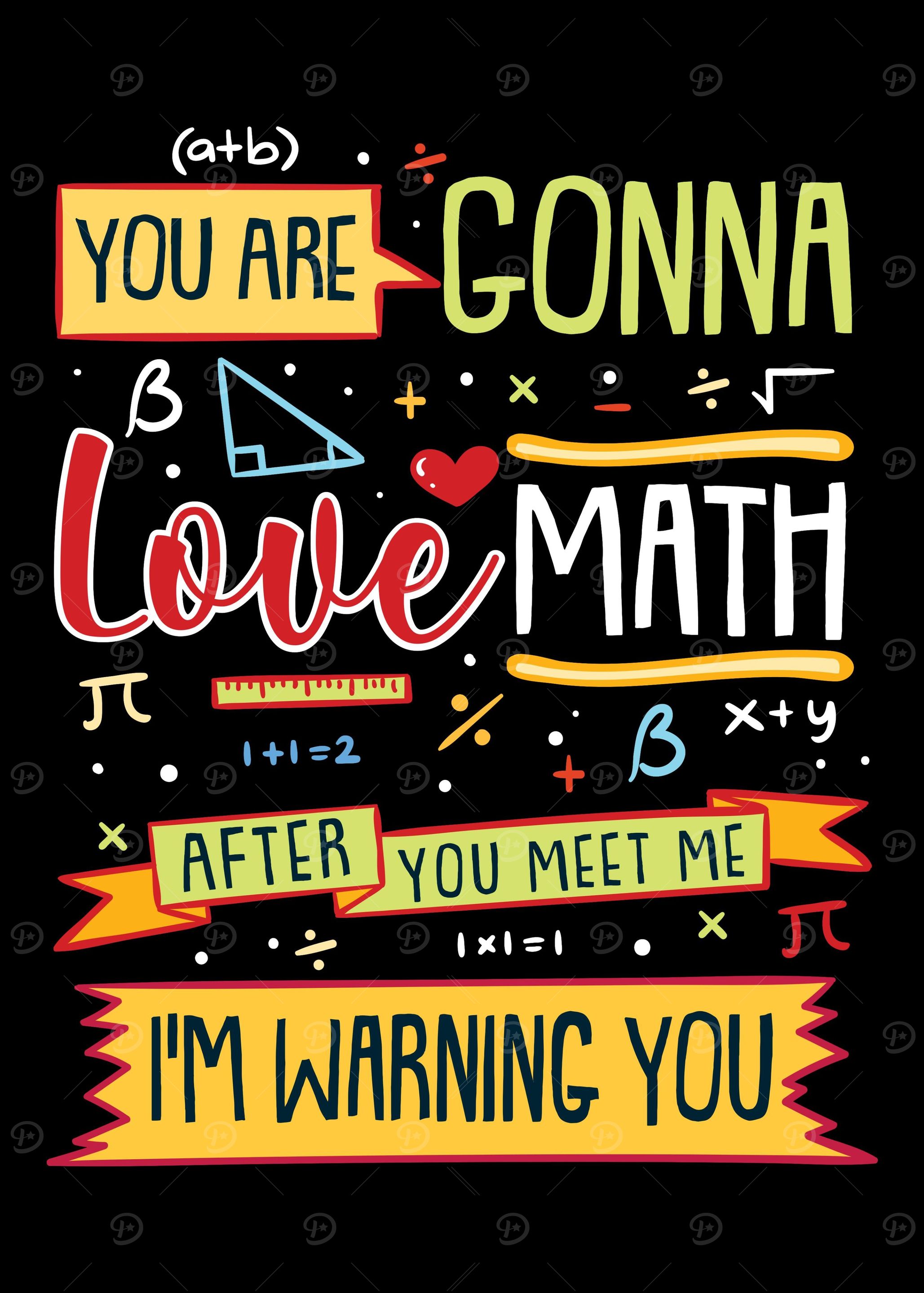You Are Gonna Love Math Af