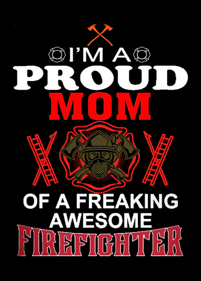 Proud To Be A Firefighter