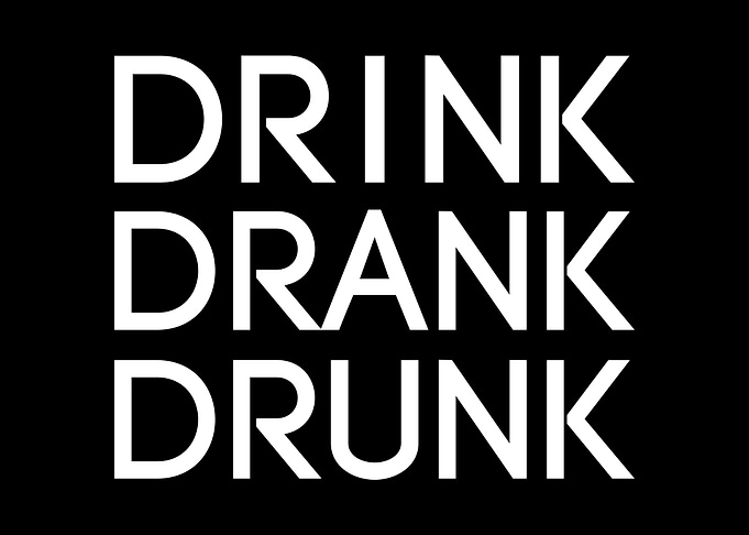 Drink Drank Drunk