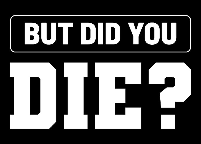 But Did You Die Fitness C
