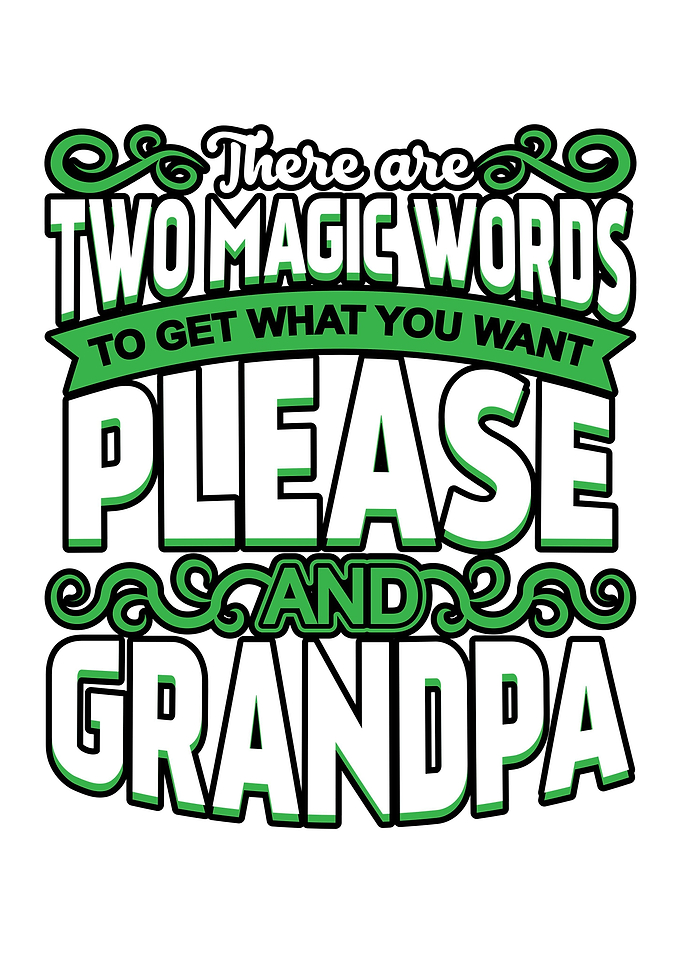 Magic Words Grandpa Please