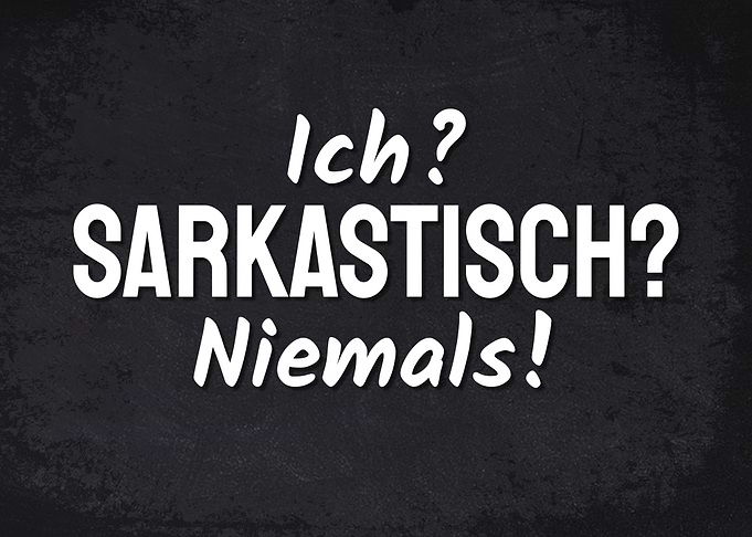 Ich Sarkastisch Niemals