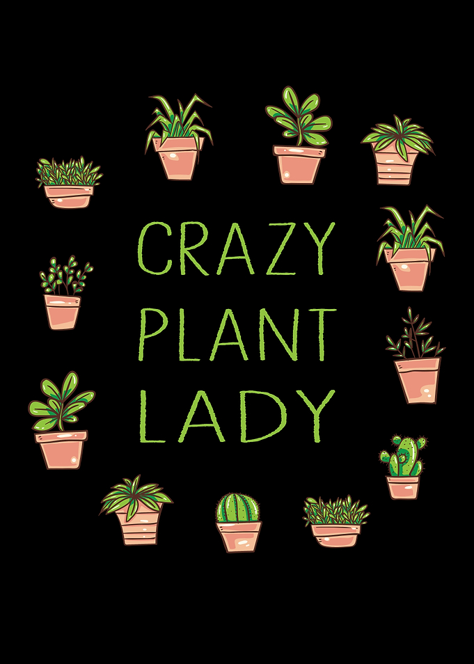 Crazy Plant Lady