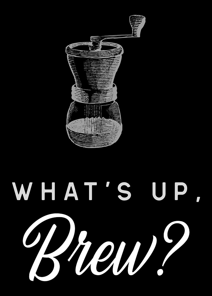Whats up Brew Coffee