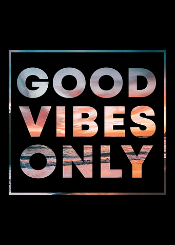 Good Vibes Only
